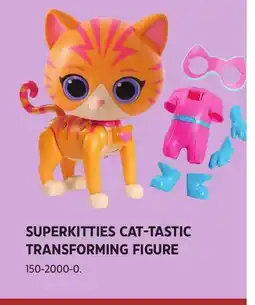 Canadian Tire SUPERKITTIES CAT-TASTIC TRANSFORMING FIGURE offer