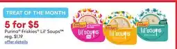 Petsmart 5 for $5 Purina Friskies Lil' Soups offer