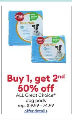 Petsmart Buy 1, get 2nd 50% off ALL Great Choice dog pads offer