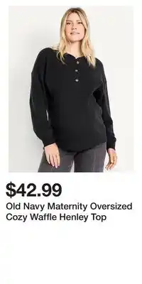 Old Navy Old Navy Maternity Oversized Cozy Waffle Henley Top offer