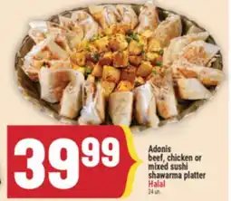 Marché Adonis ADONIS BEEF, CHICKEN OR MIXED SUSHI SHAWARMA PLATTER offer