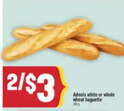 Marché Adonis ADONIS WHITE OR WHOLE WHEAT BAGUETTE offer
