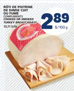 Marché Bonichoix COMPLIMENTS COOKED OR SMOKED COOKED OR SMOKED TURKEY BREAST ROAST offer