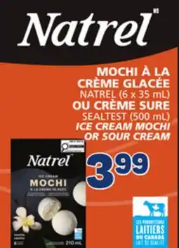 Marché Bonichoix NATREL (6 x 35 mL) SEALTEST (500 mL) ICE CREAM MOCHI OR SOUR CREAM offer