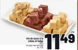 Metro TRIO DE SUCRE À LA CRÈME ET FUDGE | TRIO SUGAR CREAM AND FUDGE offer