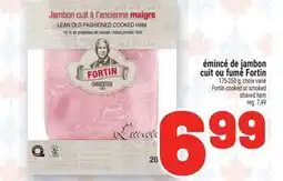 Metro ÉMINCÉ DE JAMBON CUIT OU FUMÉ FORTIN | FORTIN COOKED OR SMOKED SHAVED HAM offer