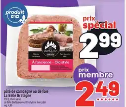 Metro PÂTÉ DE CAMPAGNE OU DE FOIE LA BELLE BRETAGNE | LA BELLE BRETAGNE COUNTRY STYLE OR LIVER PÂTÉ offer