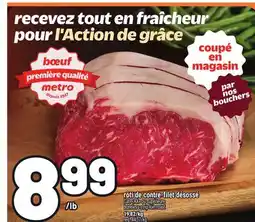 Metro RÔTI DE CONTRE-FILET DÉSOSSÉ | BONELESS STRIP LOIN ROAST offer
