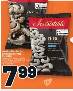 Metro CREVETTES BLANCHES DU PACIFIQUE NON-CUITES IRRÉSISTIBLE | IRRÉSISTIBLE PACIFIC WHITE SHRIMP offer