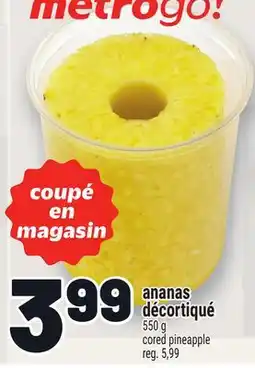 Metro ANANAS DÉCORTIQUÉ | CORED PINEAPPLE offer