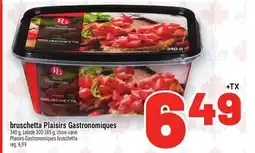 Metro BRUSCHETTA PLAISIRS GASTRONOMIQUES | PLAISIRS GASTRONOMIQUES BRUSCHETTA offer