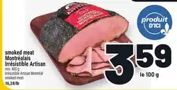 Metro SMOKED MEAT MONTRÉALAIS IRRÉSISTIBLE ARTISAN | IRRÉSISTIBLE ARTISAN MONTRÉAL SMOKED MEAT offer