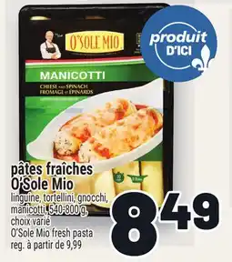 Metro PÂTES FRAÎCHES O'SOLE MIO | O'SOLE MIO FRESH PASTA offer