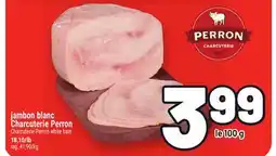 Metro JAMBON BLANC CHARCUTERIE PERRON | CHARCUTERIE PERRON WHITE HAM offer