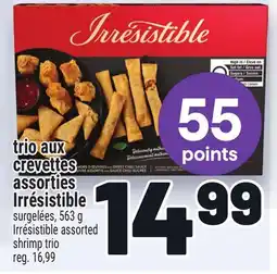 Metro TRIO AUX CREVETTES ASSORTIES IRRÉSISTIBLE | IRRÉSISTIBLE ASSORTED SHRIMP TRIO SHRIMP offer