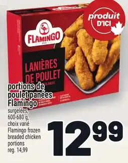 Metro PORTIONS DE POULET PANÉES FLAMINGO | FLAMINGO FROZEN BREADED CHICKEN PORTIONS offer