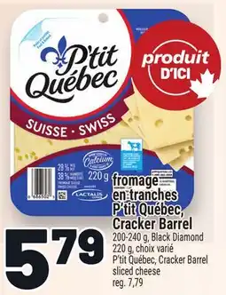 Metro FROMAGE P'TIT QUÉBEC, CRACKER BARREL | P'TIT QUÉBEC, CRACKER BARREL SLICED CHEESE offer