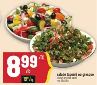 Marché Adonis SALADE TABOULÉ OU GRECQUE | TABOULE OR GREEK SALAD offer