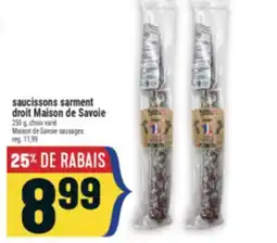 Marché Adonis SAUCISSONS SARMENT DROIT MAISON DE SAVOIE | MAISON DE SAVOIE SAUSAGES offer
