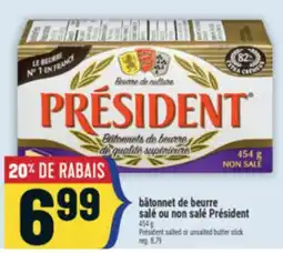 Marché Adonis BÂTONNET DE BEURRE SALÉ OU NON SALÉ PRÉSIDENT | PRÉSIDENT SALTED OR UNSALTED BUTTER STICK offer