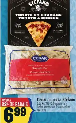 Marché Adonis Cedar ou pizza Stefano | Cedar potatoes or Pizza Stefano offer