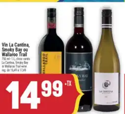 Marché Adonis VIN LA CANTINA, SMOKY BAY OU WALLAROO TRAIL | LA CANTINA, SMOKY BAY OR WALLAROO TRAIL WINE offer