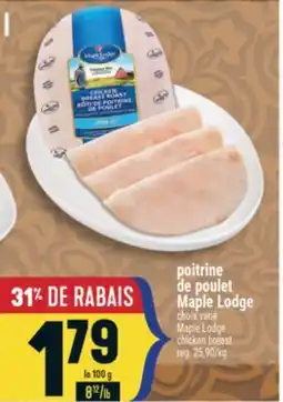 Marché Adonis POITRINE DE POULET MAPLE LODGE | MAPLE LODGE CHICKEN BREAST offer