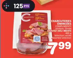 Marches Tradition COMPLIMENTS Jambon, Dinde SHAVED DELI MEATS offer