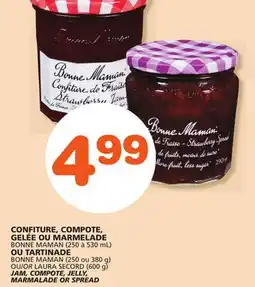 Marches Tradition BONNE MAMAN (250 or 380 g) OR LAURA SECORD (600 g) JAM, COMPOTE, JELLY, MARMALADE OR SPREAD offer