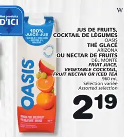 Marches Tradition OASIS, ARIZONA, DEL MONTE FRUIT JUICE, VEGETABLE COCKTAIL, FRUIT NECTAR OR ICED TEA offer