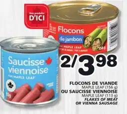Marches Tradition MAPLE LEAF (156 g) or SAUCISSE FLAKES OF MEAT OR VIENNA SAUSAGE offer