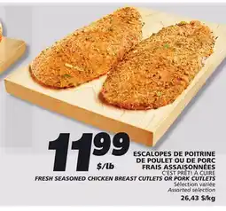 IGA C'EST PRÊT! À CUIRE FRESH SEASONED CHICKEN BREAST CUTLETS OR PORK CUTLETS offer
