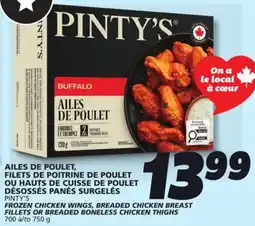 IGA PINTY'S FROZEN CHICKEN WINGS, BREADED CHICKEN BREAST FILLETS OR BREADED BONELESS CHICKEN THIGHS offer