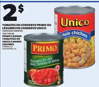Provigo PRIMO CANNED TOMATOES OR UNICO CANNED LEGUMES, 540/796 ML offer