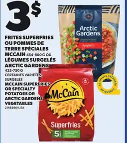 Provigo McCAIN SUPERFRIES OR SPECIALTY POTATOES OR ARCTIC GARDENS VEGETABLES, 425-750 G offer