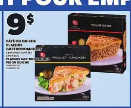 Provigo PLAISIRS GASTRONOMIQUE PIE OR QUICHE , 540-585 G offer