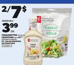Provigo PC SALAD DRESSING, 475 ML OR CROUTONS, 140 G offer