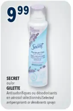 Familiprix SECRET or GILETTE, Selected antiperspirants or deodorants sprays … offer