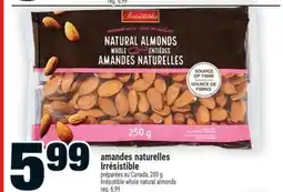 Super C amandes naturelles Irrésistible | Irrésistible whole natural almonds offer