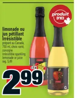 Super C LIMONADE OU JUS PÉTILLANT IRRÉSISTIBLE | IRRÉSISTIBLE SPARKLING LEMONADE OR JUICE offer
