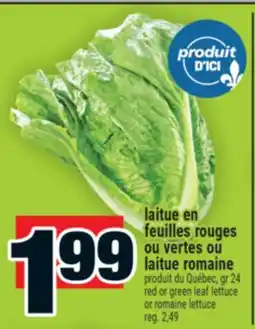 Super C LAITUE EN FEUILLES ROUGES OU VERTES OU LAITUE ROMAINE | RED OR GREEN LEAF LETTUCE OR ROMAINE LETTUCE offer