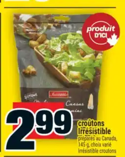 Super C croûtons Irrésistible | Irrésistible croutons offer