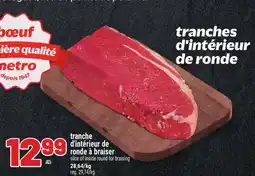Metro TRANCHES D'INTÉRIEUR DE RONDE | SLICE OF INSIDE ROUND FOR BRAISING offer