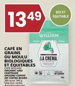 Rachelle-Bery Grocery CAFÉ WILLIAM ORGANIC AND FAIRTRADE GROUND COFFEE OR COFFEE BEANS offer