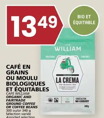 Rachelle-Bery Grocery CAFÉ WILLIAM ORGANIC AND FAIRTRADE GROUND COFFEE OR COFFEE BEANS offer