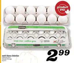 Marché Richelieu OEUFS BLANCS SELECTION | SELECTION WHITE EGGS offer