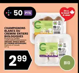 Rachelle-Bery Grocery COMPLIMENTS BIOLOGIQUE ORGANIC WHOLE WHITE OR CREMINI MUSHROOMS offer