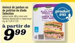 Marché Richelieu ÉMINCÉ DE JAMBON OU DE POITRINE DE DINDE SELECTION | SELECTION SHAVED HAM OR TURKEY BREAST offer