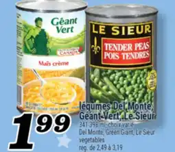 Marché Richelieu LÉGUMES DEL MONTE, GÉANT VERT, LE SIEUR | DEL MONTE, GREEN GIANT, LE SIEUR VEGETABLES offer
