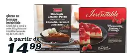 Marché Richelieu GÂTEAU AU FROMAGE IRRÉSISTIBLE |IRRÉSISTIBLE CHEESECAKE offer